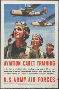 Some young guys, like my dad, had the bug to fly from an early age. This recruitment poster made service in the Air Corps look like a cakewalk. "The boys" soon found out it wasn't all glam. Courtesy of Washington State Historical Society Collections.